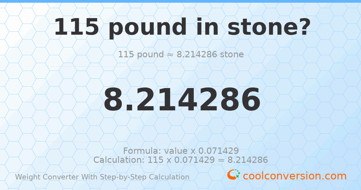 115 pounds = 8.21429 stones