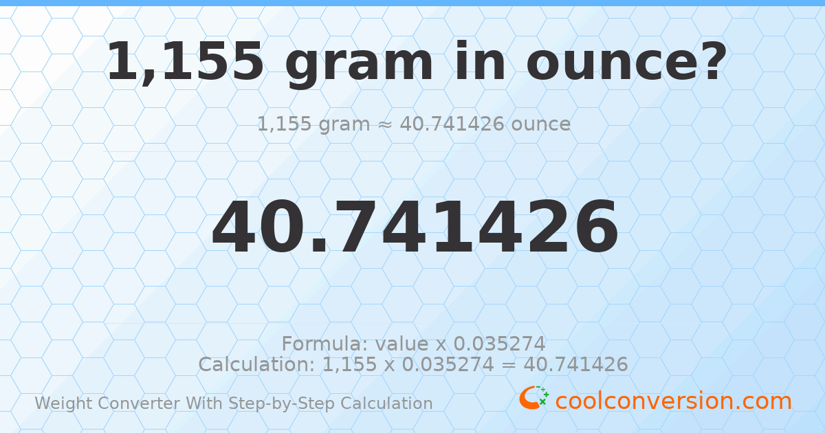 1155 grams = 40.7414 ounces