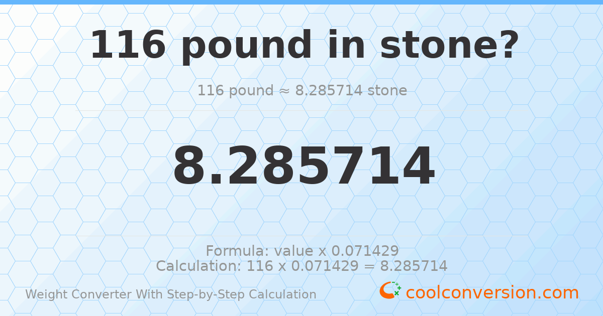 116 pounds = 8.28571 stones