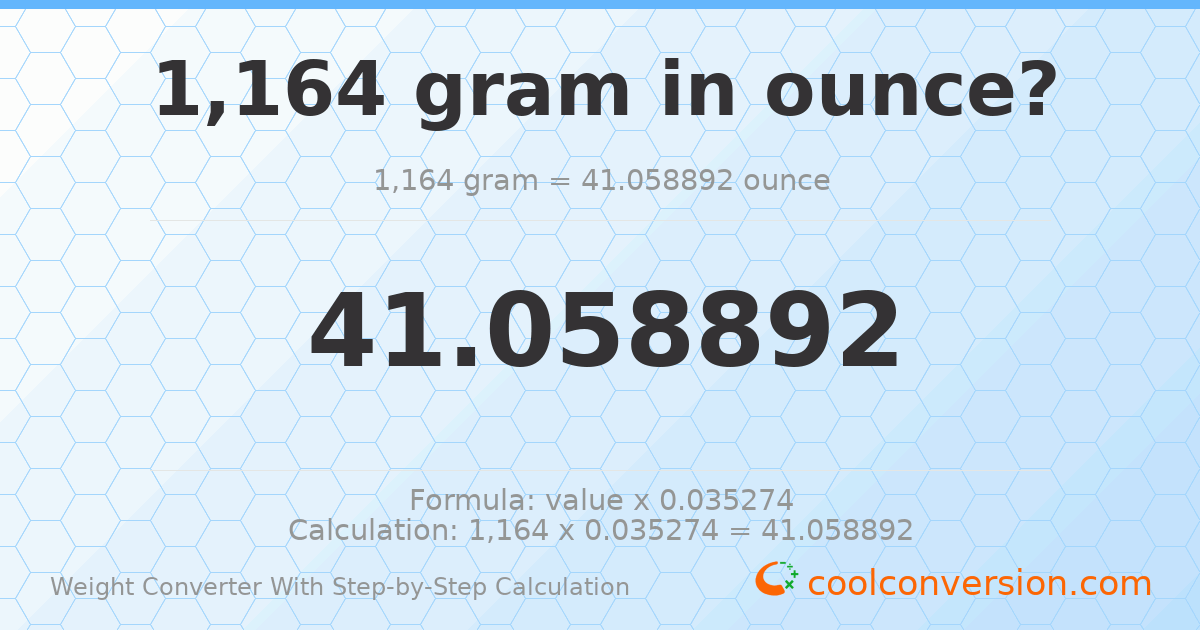 1164 grams = 41.0589 ounces