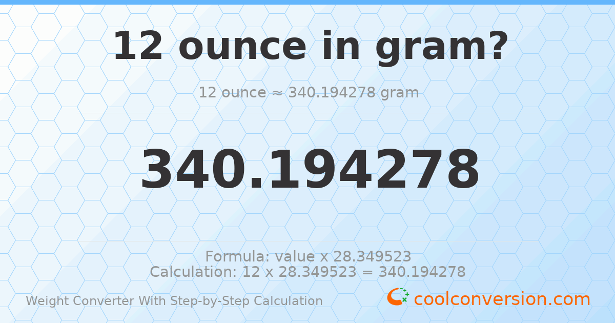 12 ounces = 340.194 grams