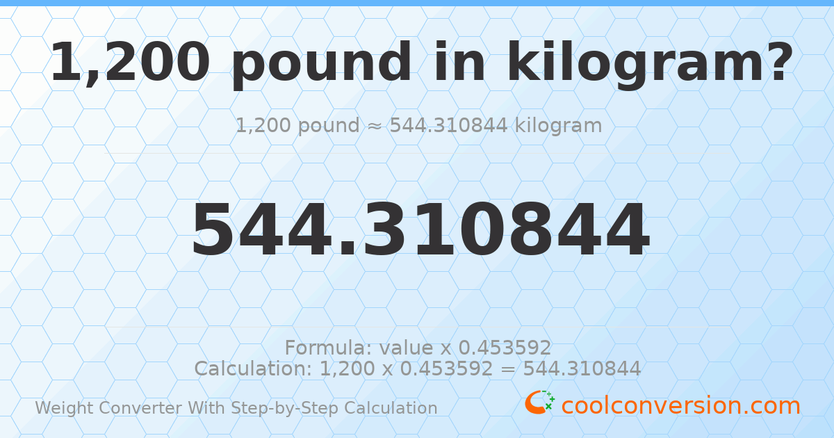 1200 pounds = 544.311 kilograms