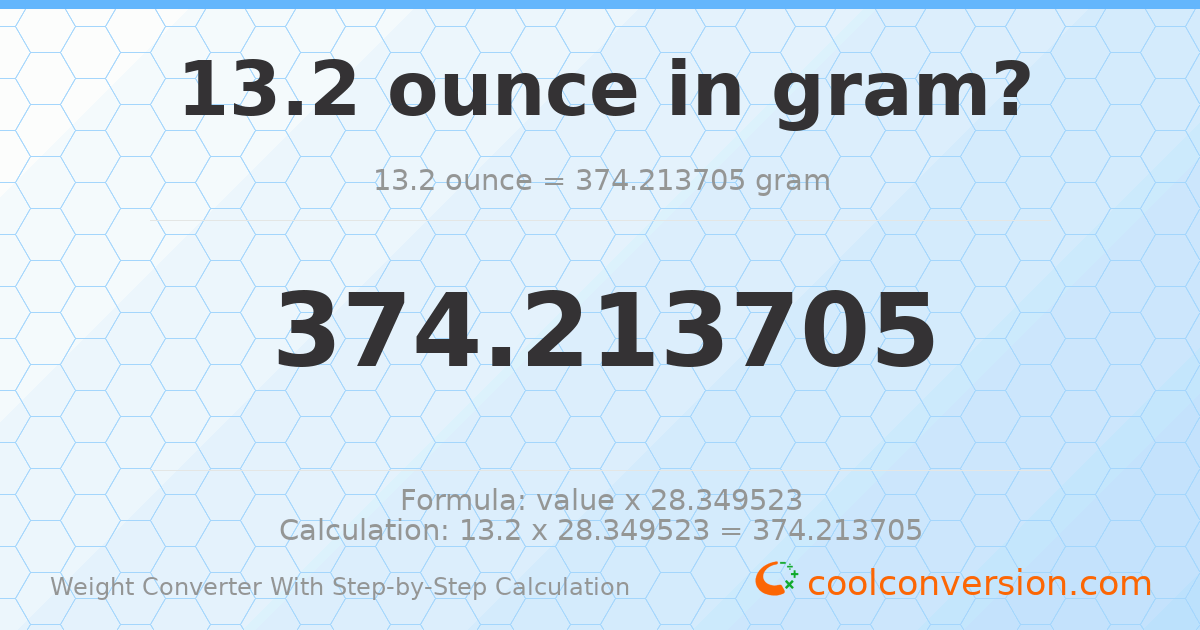 13.2 ounces = 374.214 grams
