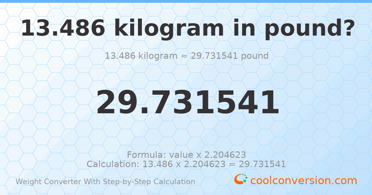 13.486 kilograms = 29.7315 pounds