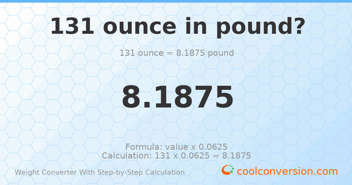 131 ounces = 8.1875 pounds