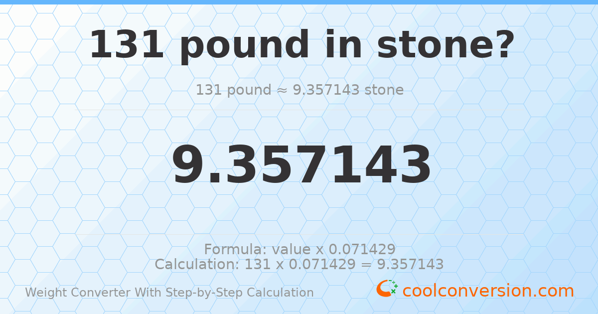 131 pounds = 9.35714 stones