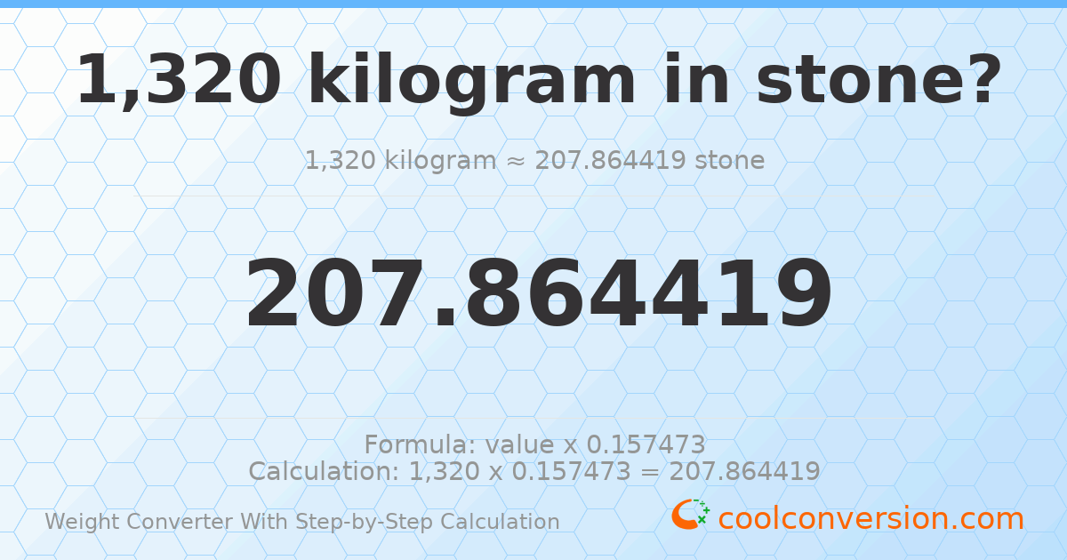 1320 kilograms = 207.864 stones