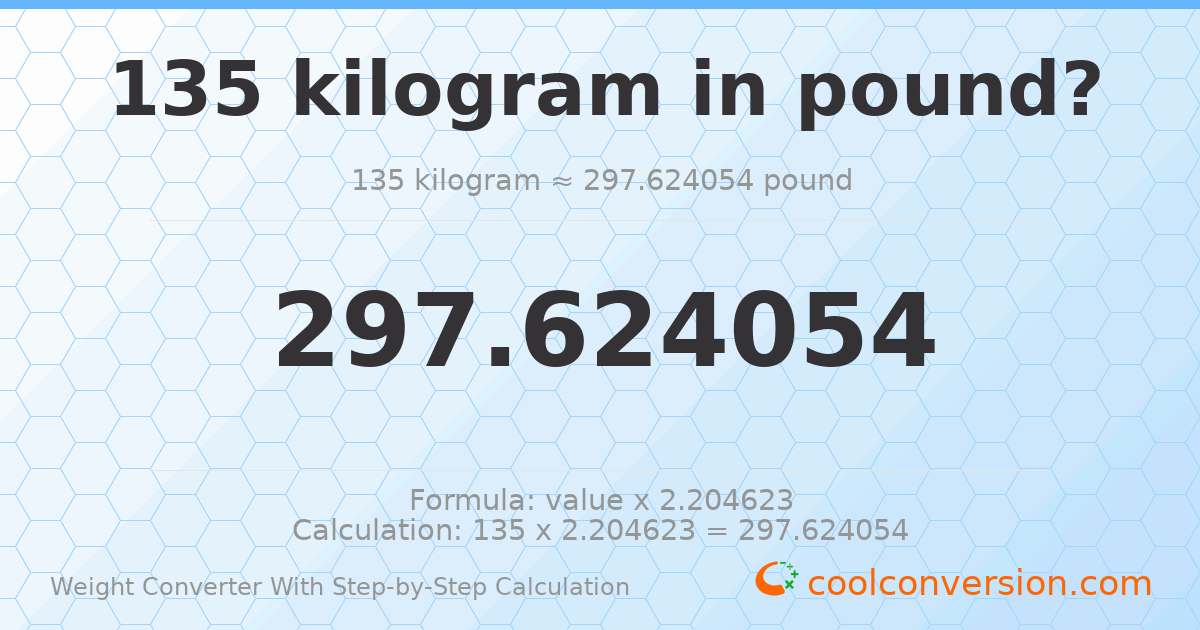 135 kilograms = 297.624 pounds