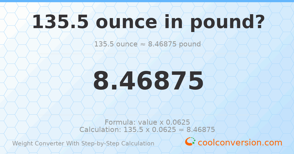 135.5 ounces = 8.46875 pounds