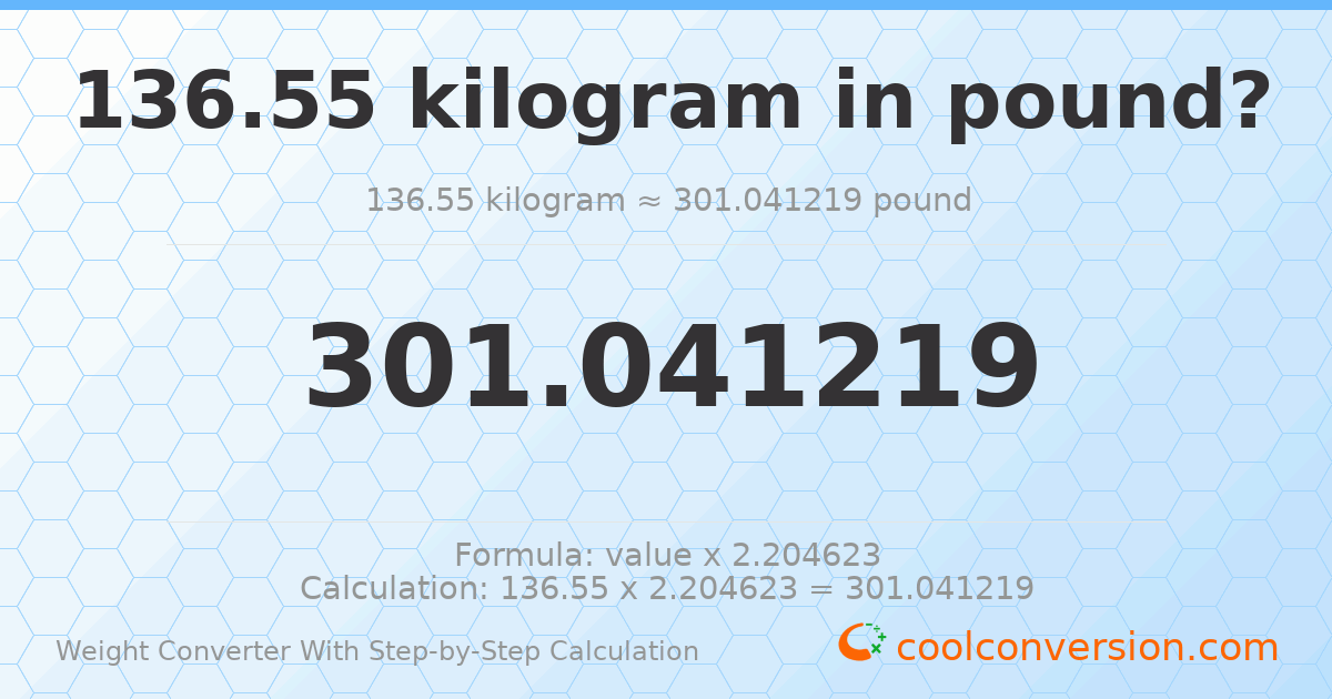 136.55 kilograms = 301.041 pounds