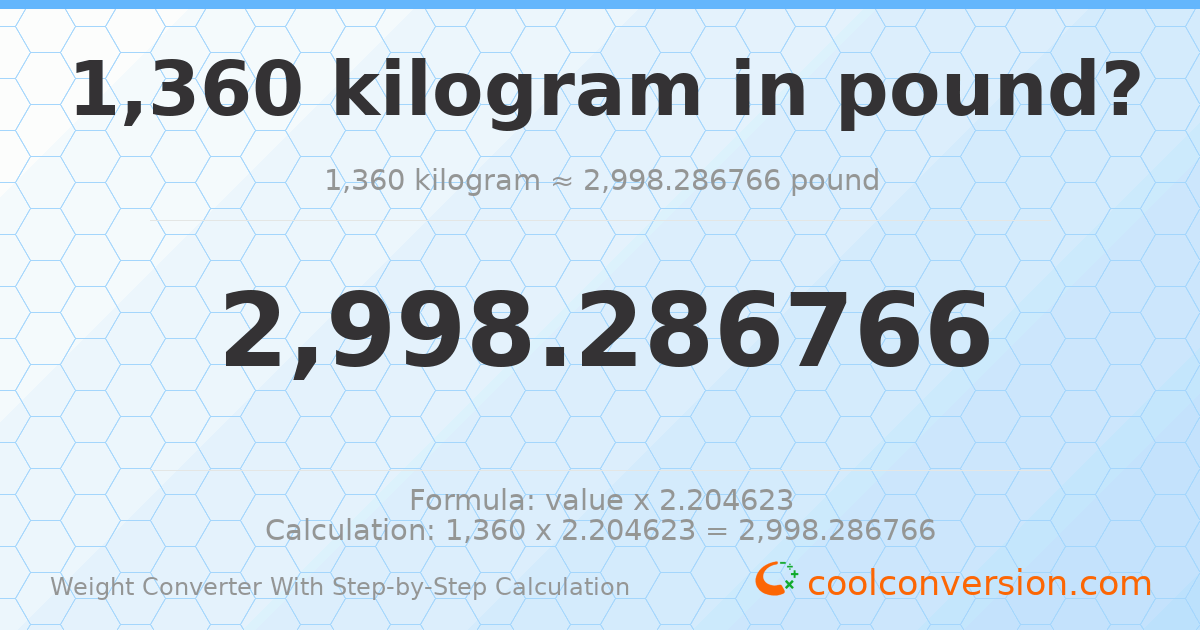 1360 kilograms = 2998.29 pounds