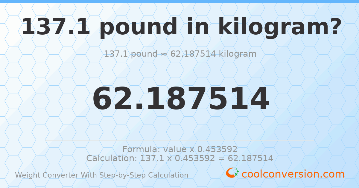 137.1 pounds = 62.1875 kilograms