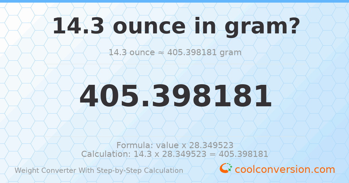 14.3 ounces = 405.398 grams