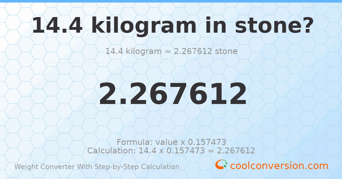 14.4 kilograms = 2.26761 stones