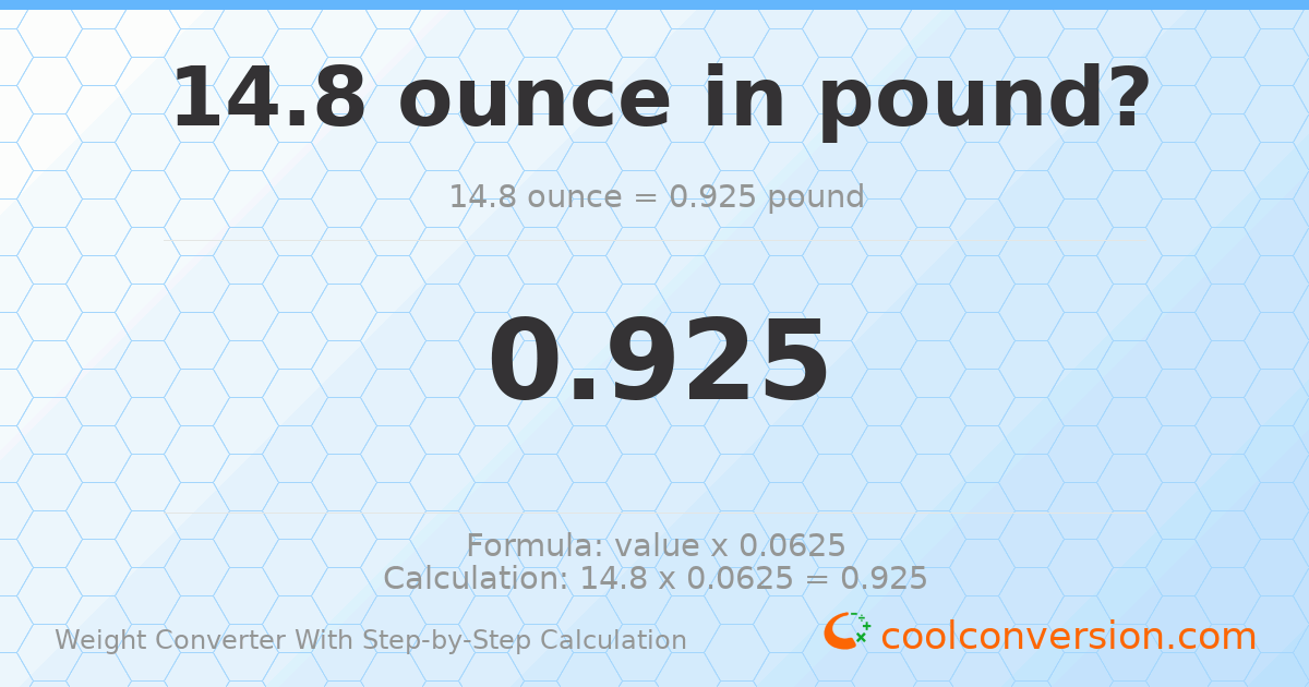 14.8 ounces = 0.925 pounds