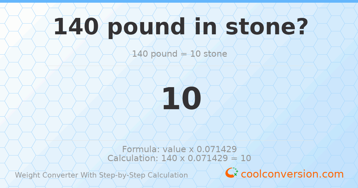 140 pounds = 10 stones