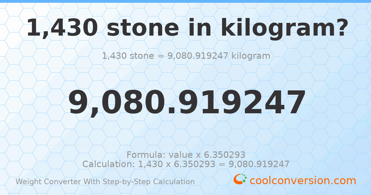 1430 stones = 9080.92 kilograms