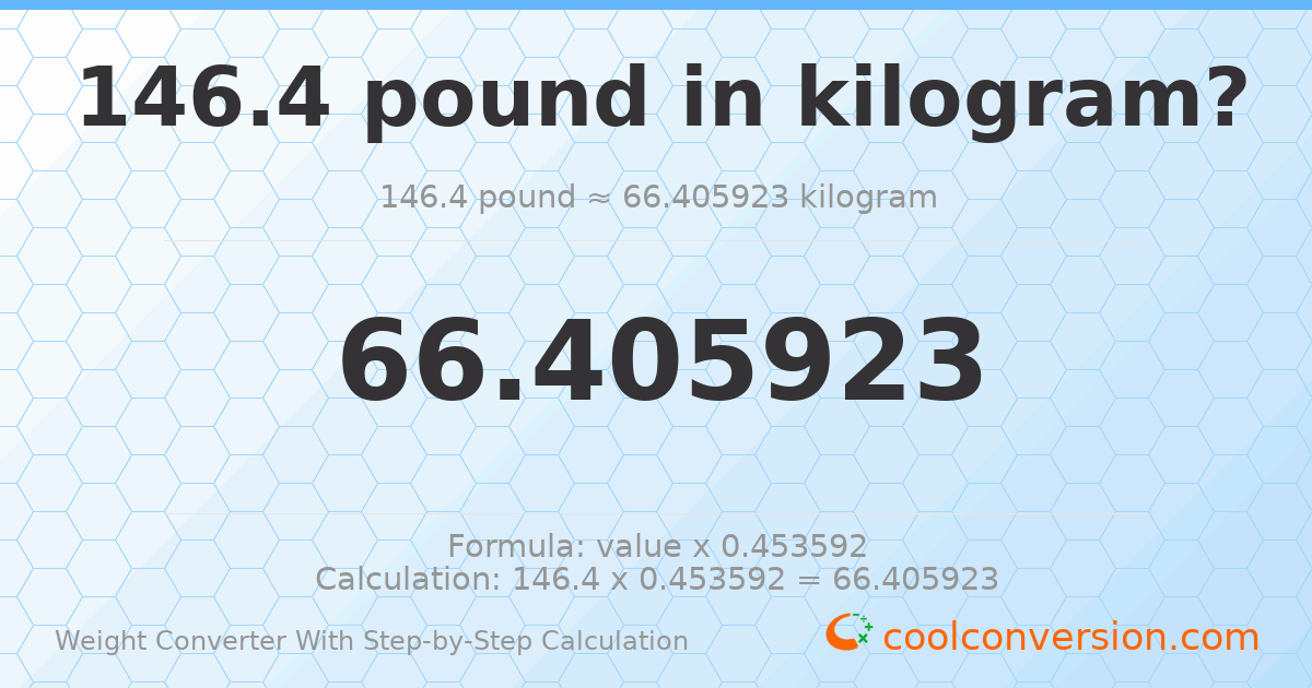 146.4 pounds = 66.4059 kilograms