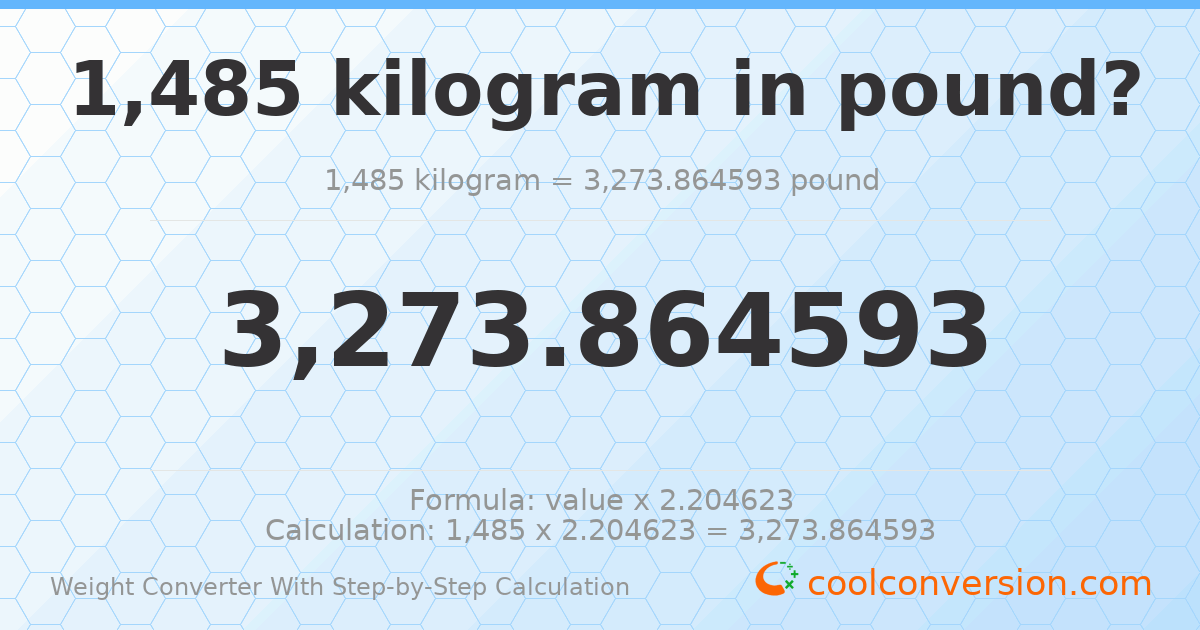 1485 kilograms = 3273.86 pounds
