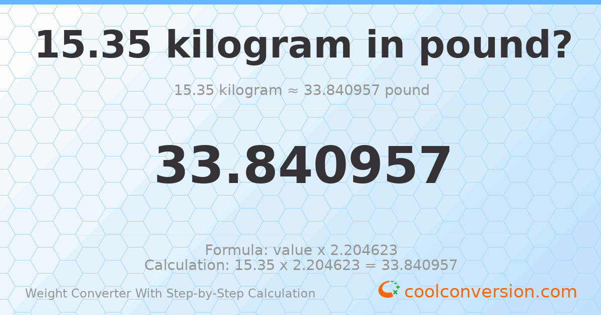 15.35 kilograms = 33.841 pounds
