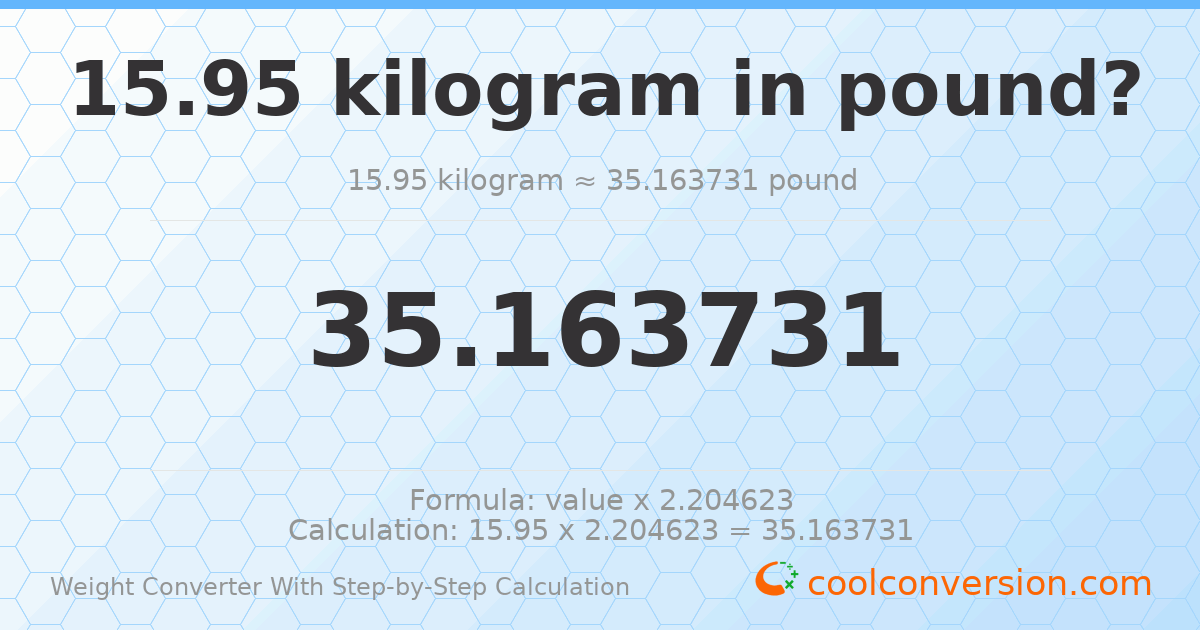 15.95 kilograms = 35.1637 pounds