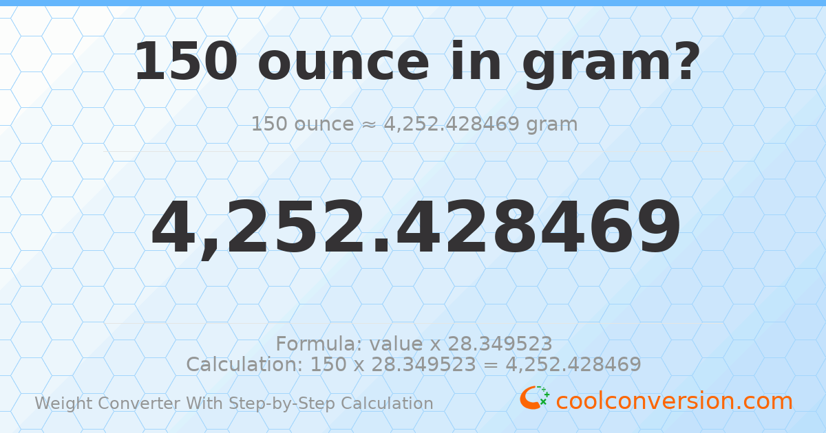 150 ounces = 4252.43 grams