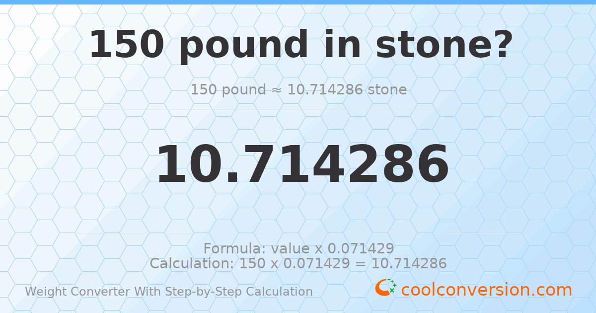 150 pounds = 10.7143 stones