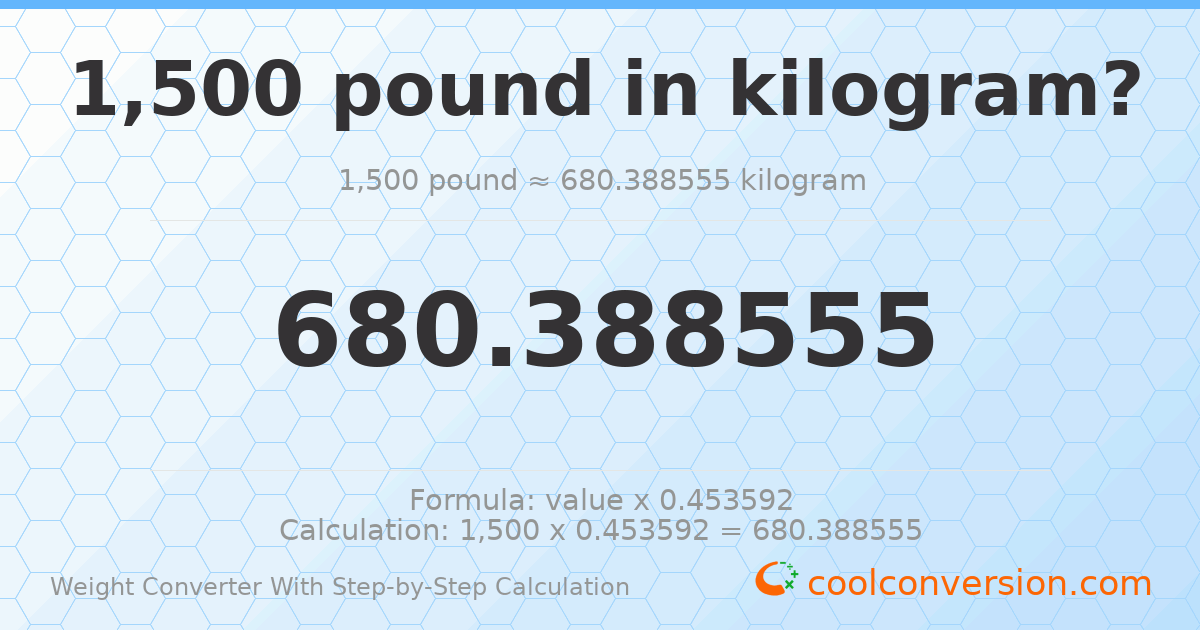 1500 pounds = 680.389 kilograms