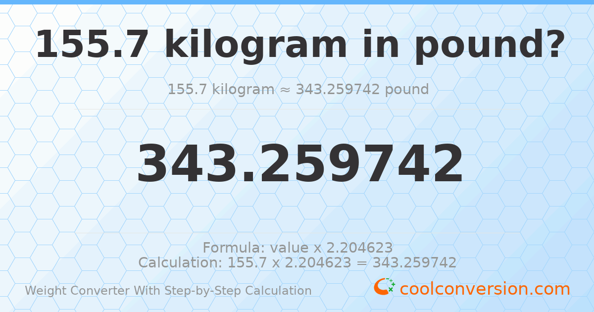 155.7 kilograms = 343.26 pounds