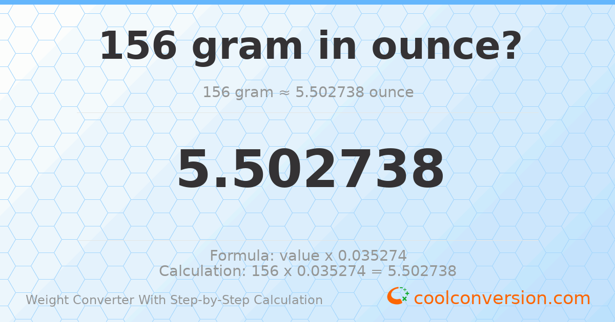 156 grams = 5.50274 ounces