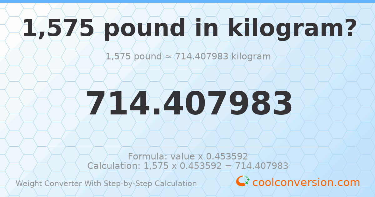 1575 pounds = 714.408 kilograms