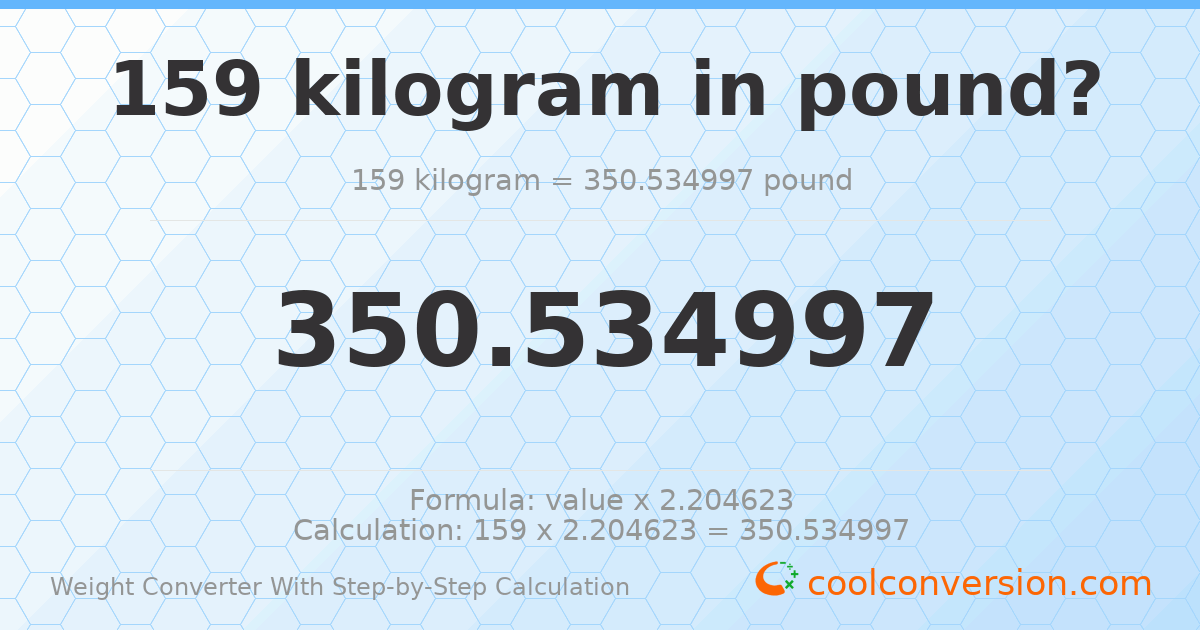 159 kilograms = 350.535 pounds