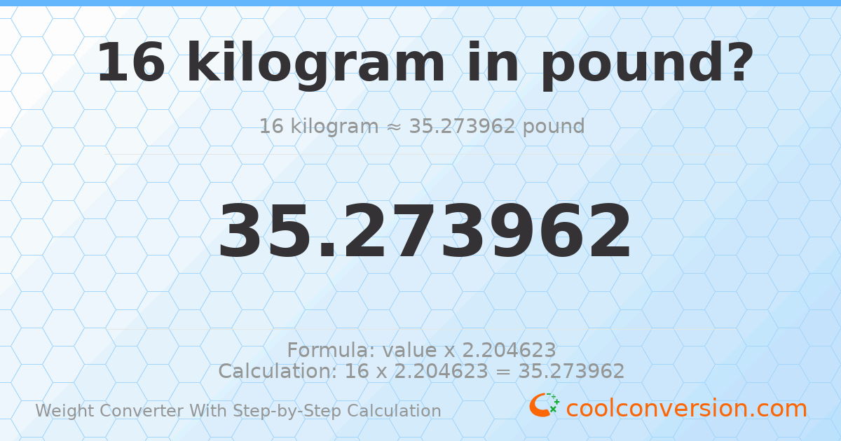 16 kilograms = 35.274 pounds