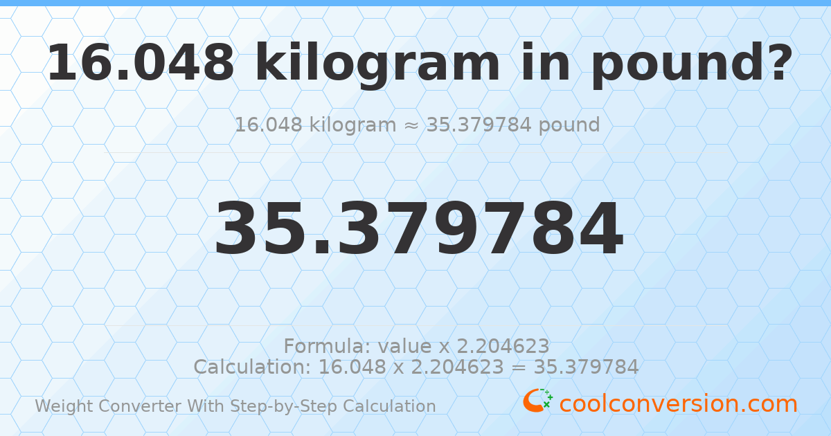 16.048 kilograms = 35.3798 pounds
