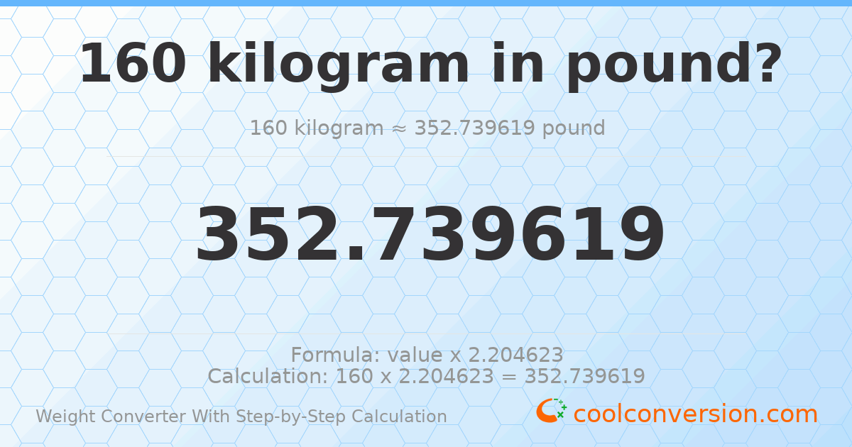 160 kilograms = 352.74 pounds