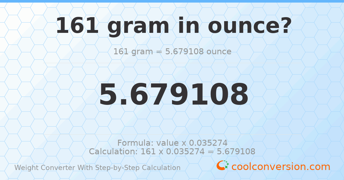 161 grams = 5.67911 ounces