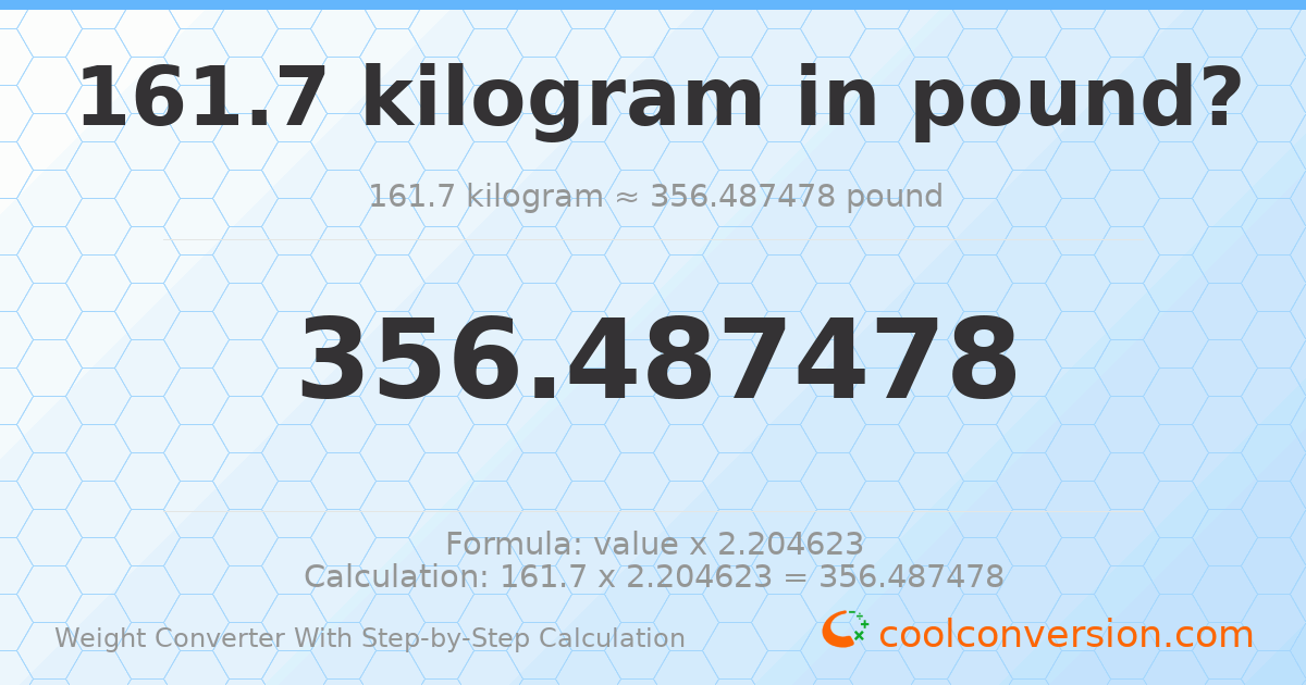 161.7 kilograms = 356.487 pounds