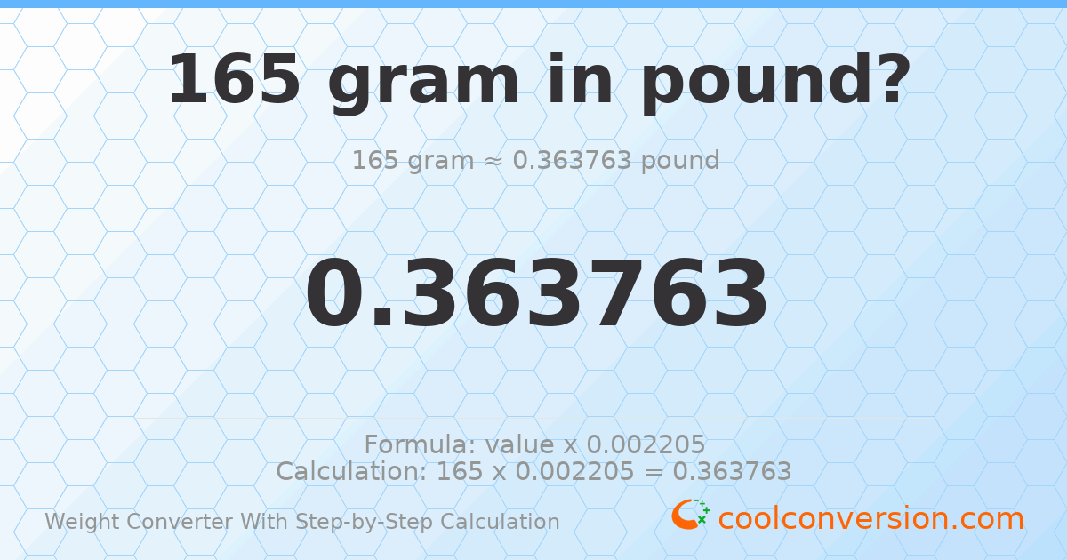 165 grams = 0.363763 pounds