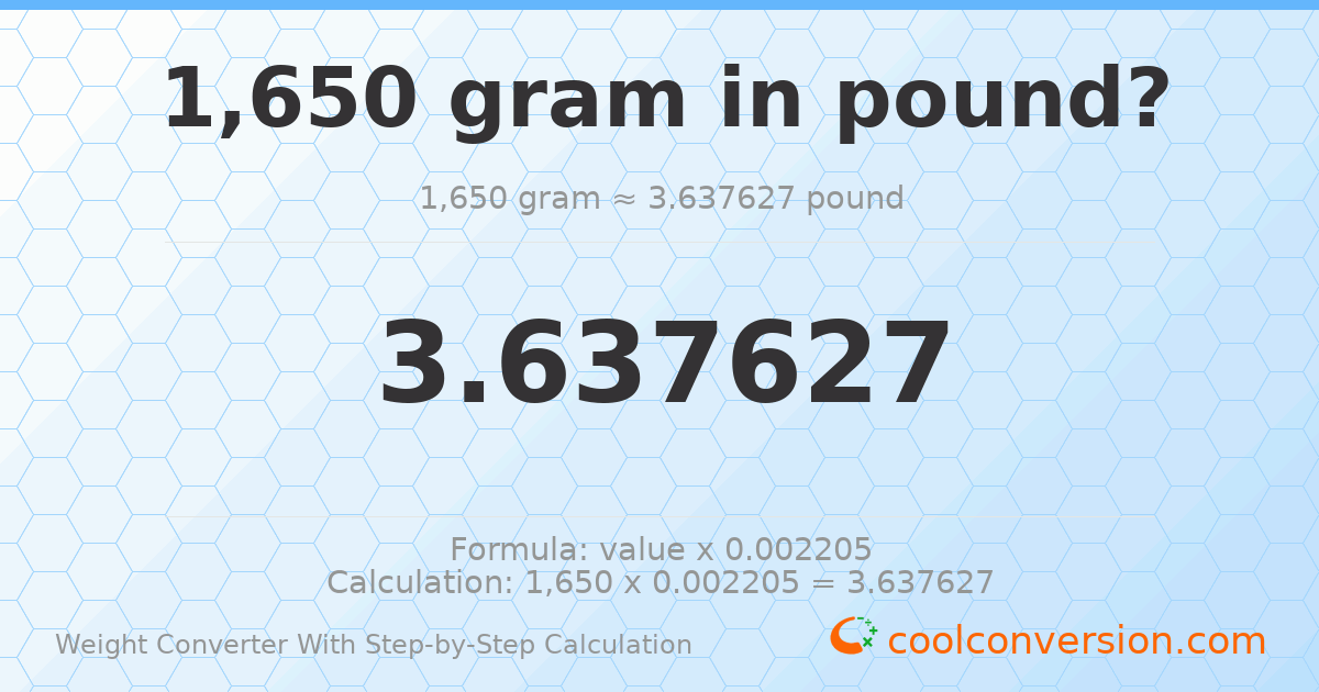 1650 grams = 3.63763 pounds