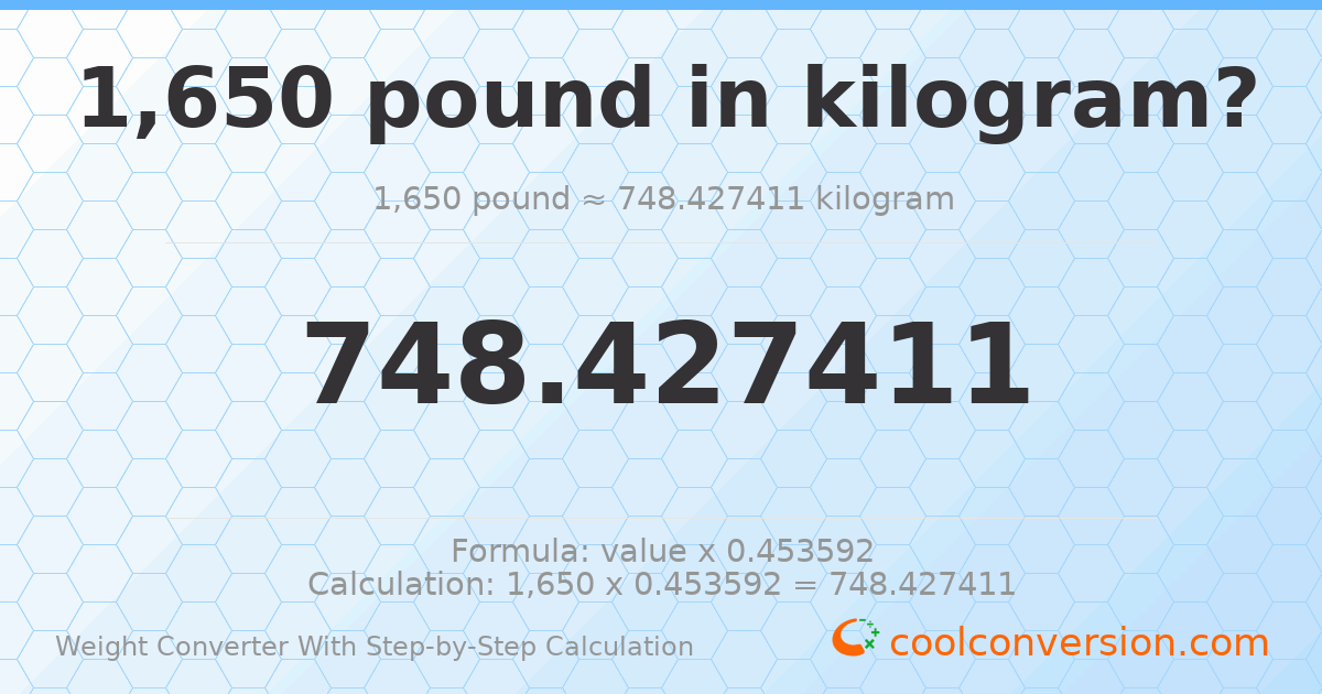 1650 pounds = 748.427 kilograms