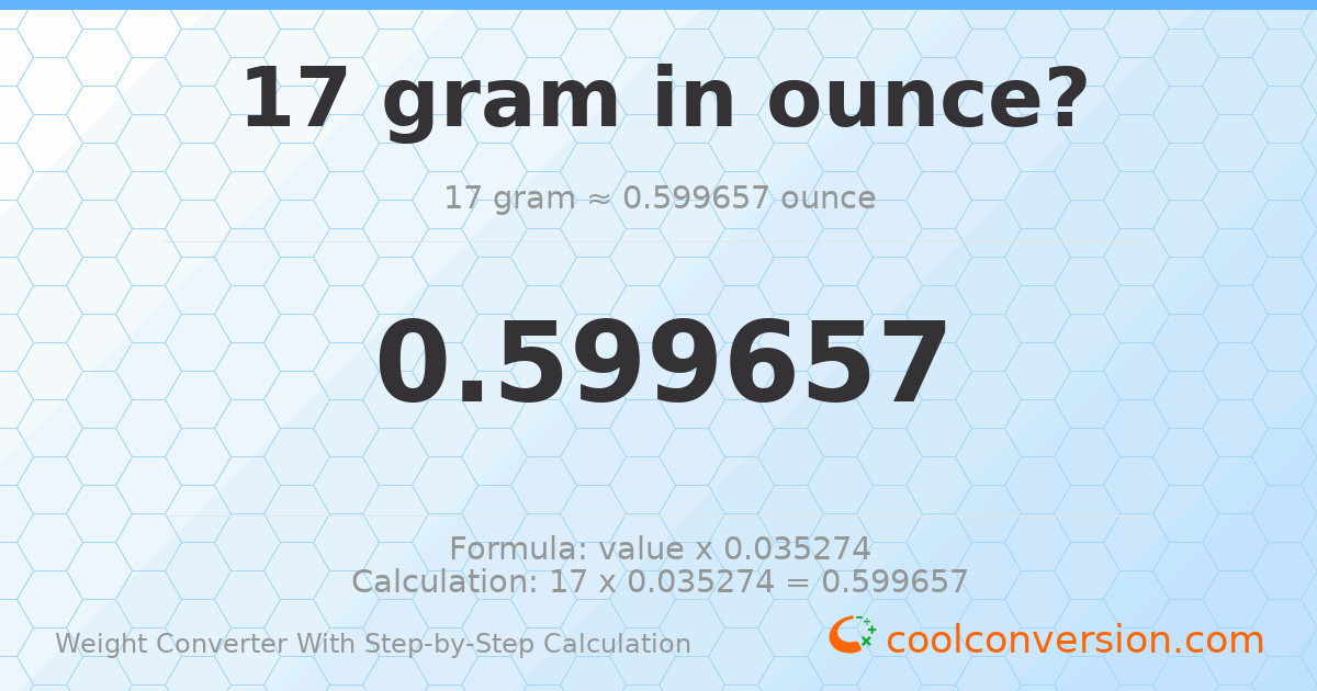 17 grams = 0.599657 ounces
