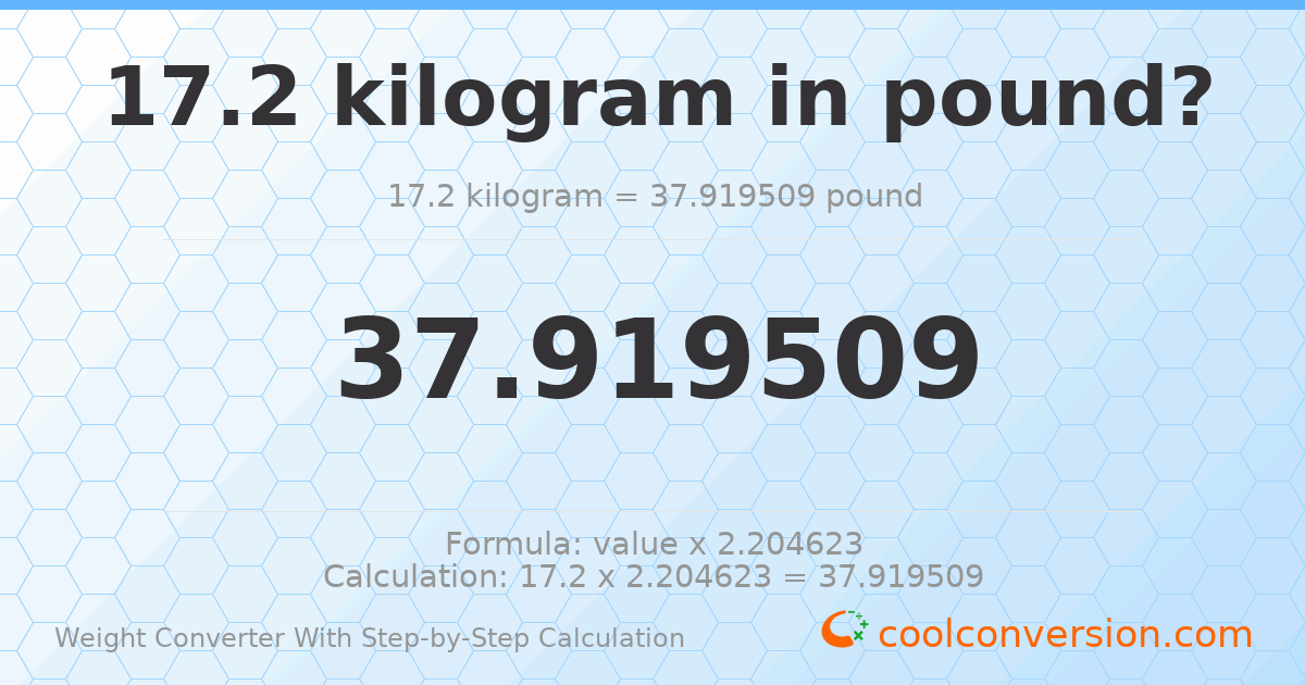17.2 kilograms = 37.9195 pounds