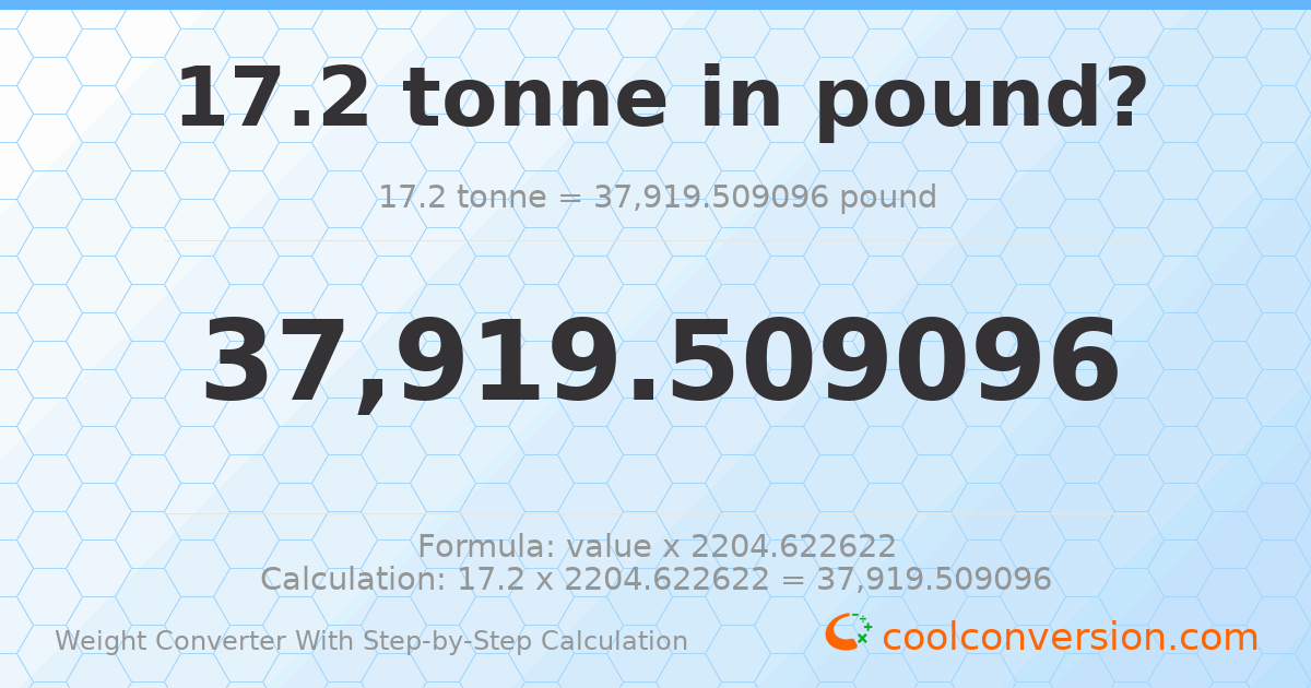 17.2 tonnes = 37919.5 pounds