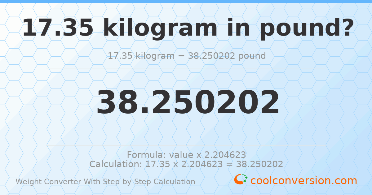 17.35 kilograms = 38.2502 pounds