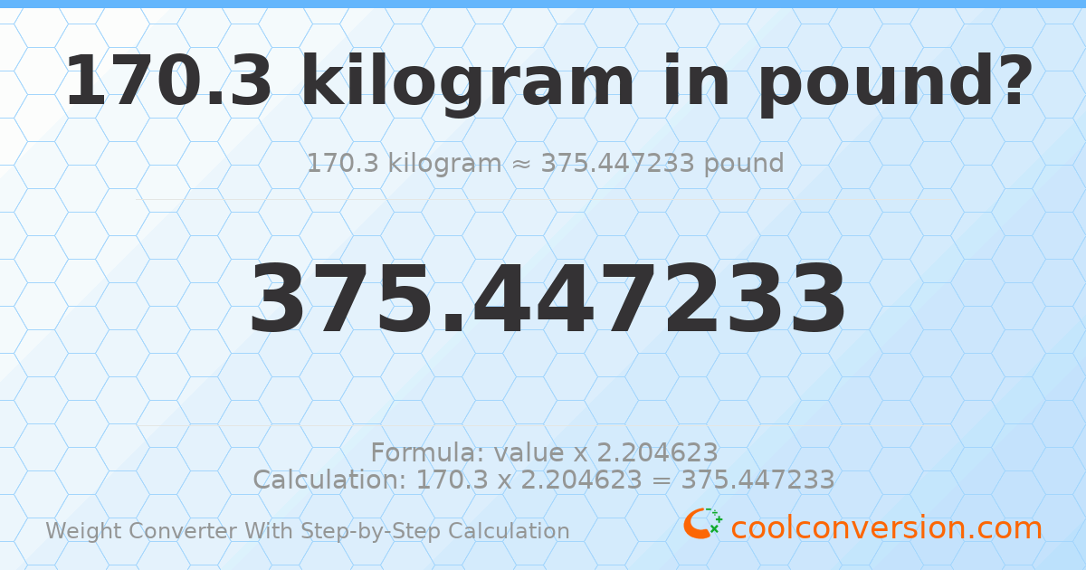170.3 kilograms = 375.447 pounds