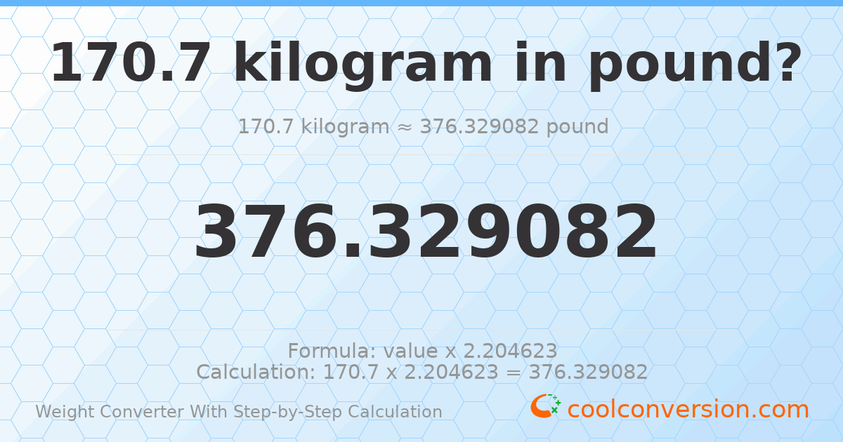170.7 kilograms = 376.329 pounds