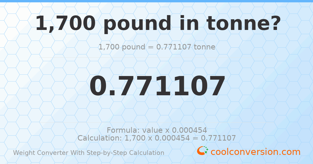1700 pounds = 0.771107 tonnes
