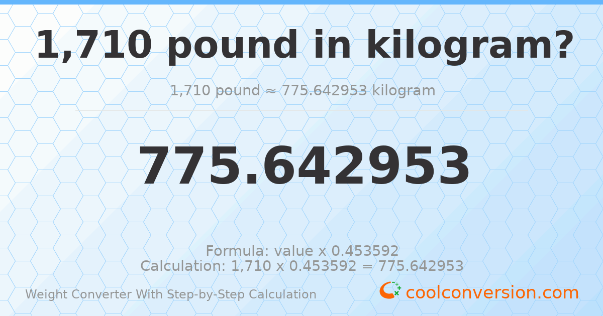 1710 pounds = 775.643 kilograms
