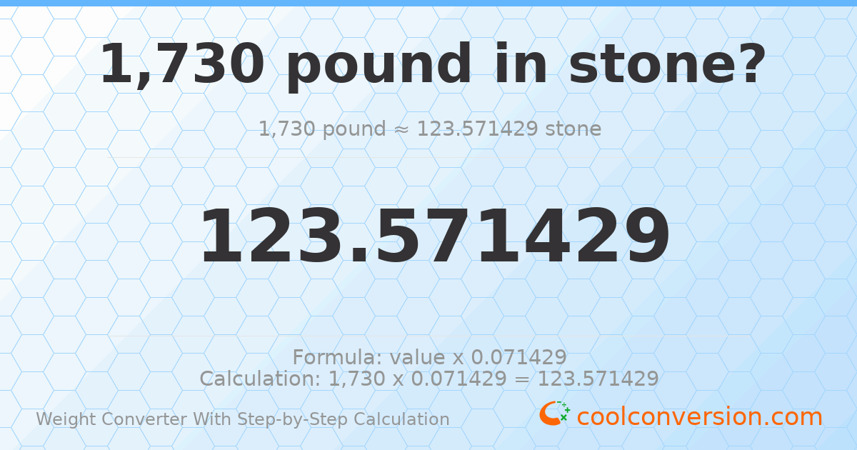 1730 pounds = 123.571 stones