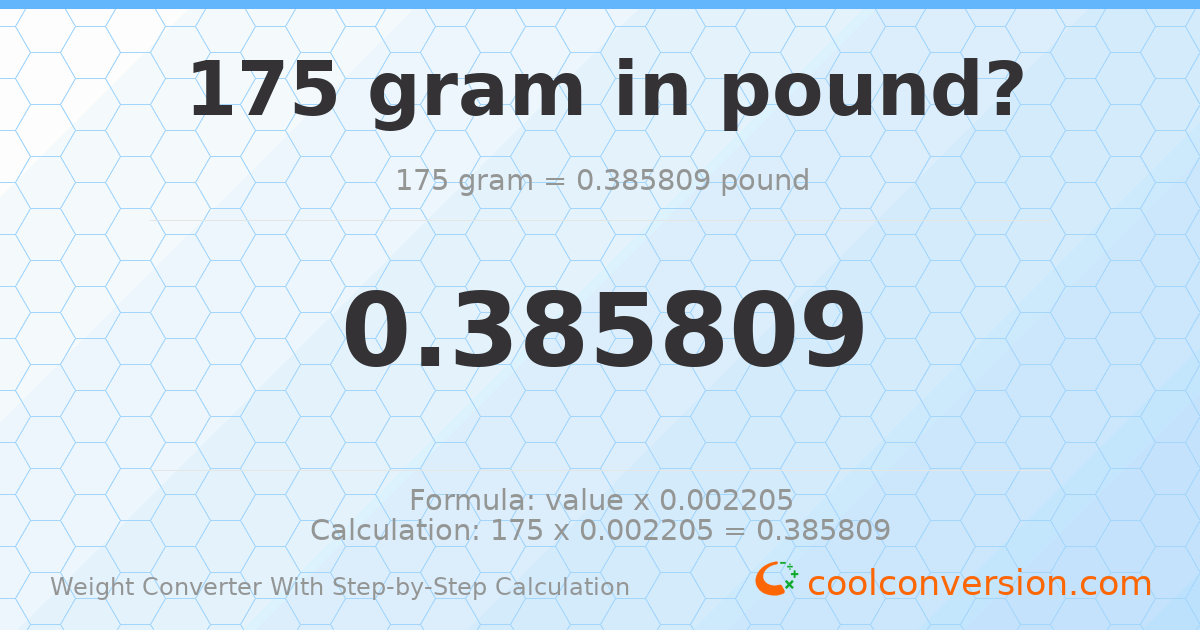 175 grams = 0.385809 pounds